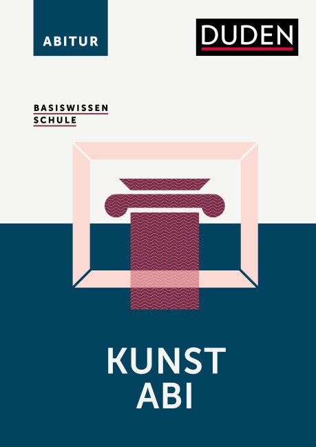Basiswissen Schule - Kunst Abi - Simone Felgentreu