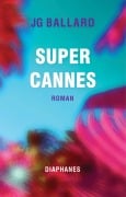 Cover-Bild zum Titel 'Super-Cannes' von 'J. G. Ballard'