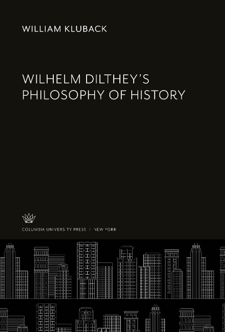 Wilhelm Dilthey'S Philosophy of History - William Kluback