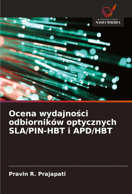Ocena wydajno¿ci odbiorników optycznych SLA/PIN-HBT i APD/HBT - Pravin R. Prajapati