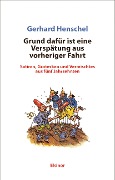 Cover-Bild zum Titel 'Grund dafür ist eine Verspätung aus vorheriger Fahrt' von 'Gerhard Henschel'