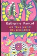 Cover-Bild zum Titel 'Les yeux jaunes des crocodiles' von 'Katherine Pancol'