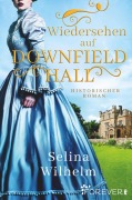 Cover-Bild zum Titel 'Wiedersehen auf Downfield Hall' von 'Selina Wilhelm'