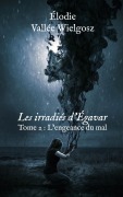 Cover-Bild zum Titel 'Les irradiés d'Égavar' von 'Élodie Vallée Wielgosz'