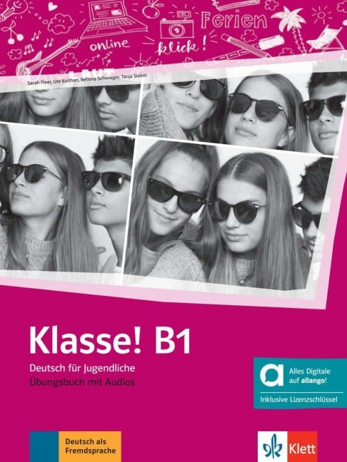 Klasse! B1 - Hybride Ausgabe allango. Übungsbuch mit Audios inklusive Lizenzschlüssel allango (24 Monate) - Sarah Fleer, Tanja Mayr-Sieber, Bettina Schwieger, Theo Scherling, Ute Koithan