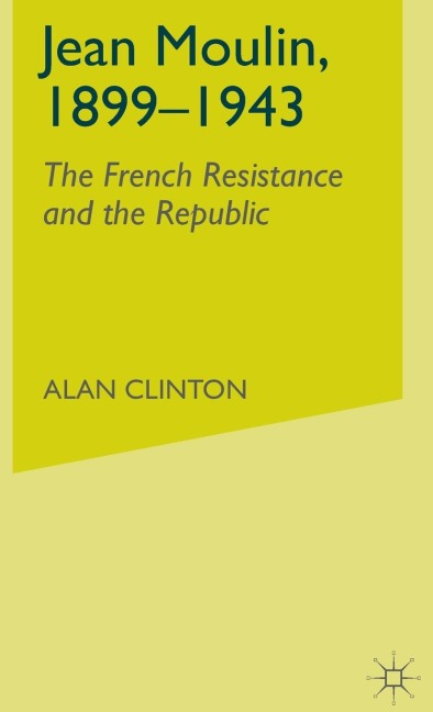 Jean Moulin, 1899 - 1943 - A. Clinton