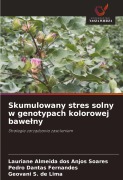 Cover-Bild zum Titel 'Skumulowany stres solny w genotypach kolorowej bawe¿ny' von 'Lauriane Almeida dos Anjos Soares, Pedro Dantas Fernandes, Geovani S. de Lima'