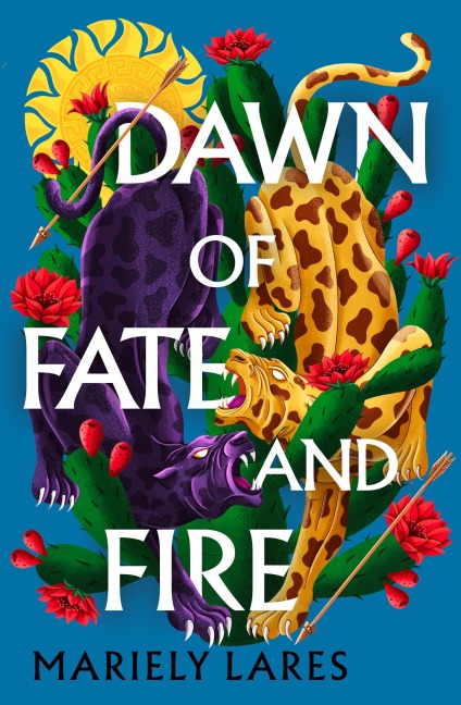 Dawn of Fate and Fire - Mariely Lares