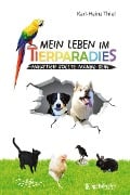 Mein Leben im Tierparadies - Karl-Heinz Thiel