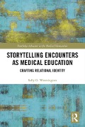 Cover-Bild zum Titel 'Storytelling Encounters as Medical Education' von 'Sally G. Warmington'