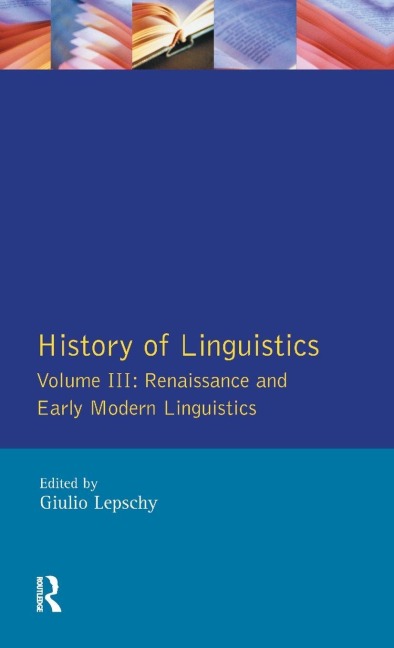 History of Linguistics Vol III - Giulio C. Lepschy