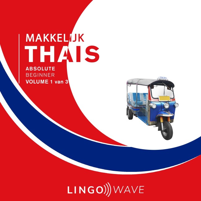 Makkelijk Thais - Absolute beginner - Volume 1 van 3 - 