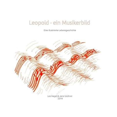 Leopold - Ein Musikerbild - Leo Nagel