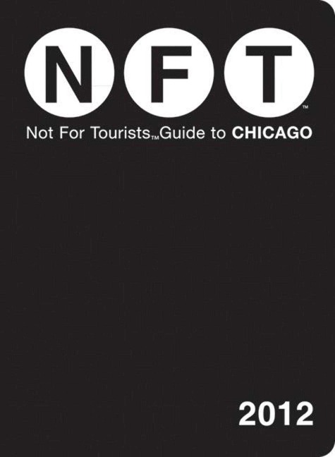 Not for Tourists Guide to Chicago - Not For Tourists