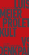 Cover-Bild zum Titel 'Proletkult vs Neoliberale Denkpanzer' von 'Luise Meier'