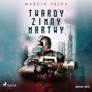 Cover-Bild zum Titel 'Twardy, Zimny, Martwy' von 'Marcin Pe¿ka'