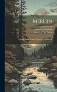Cover-Bild zum Titel 'Merlijn' von 'Jacob Van Maerlant, Johannes Van Vloten, Jacob Robert'