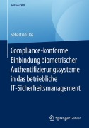 Cover-Bild zum Titel 'Compliance-konforme Einbindung biometrischer Authentifizierungssysteme in das betriebliche IT-Sicherheitsmanagement' von 'Sebastian Däs'