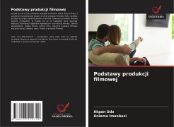 Cover-Bild zum Titel 'Podstawy produkcji filmowej' von 'Akpan Udo, Aniema Imaabasi'
