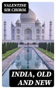 Cover-Bild zum Titel 'India, Old and New' von 'Valentine Chirol'
