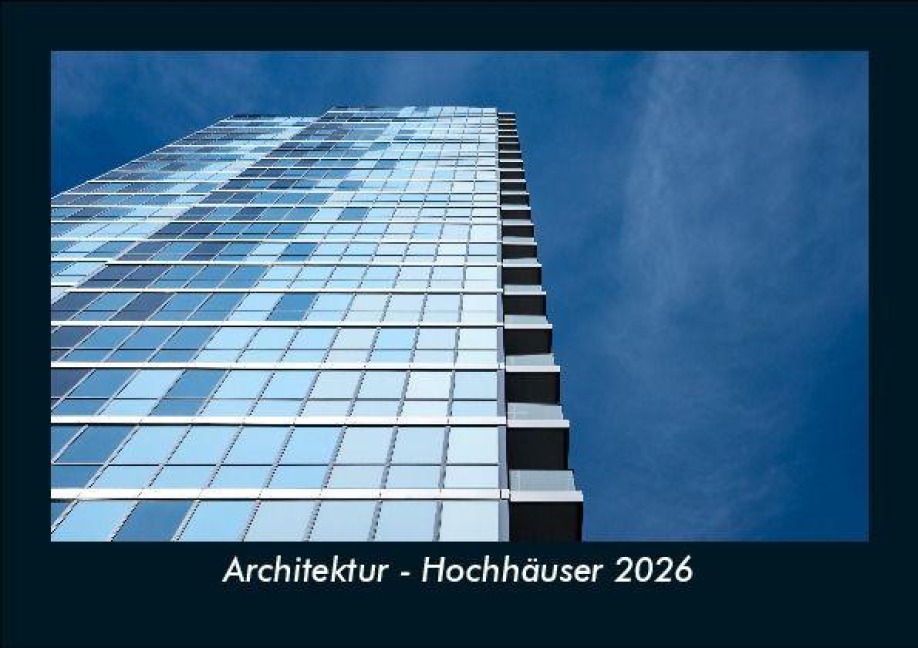 Architektur - Hochhäuser 2026 Fotokalender DIN A5 - Tobias Becker