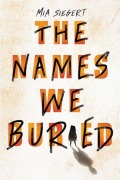 Cover-Bild zum Titel 'The Names We Buried' von 'Mia Siegert'