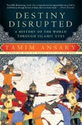 Cover-Bild zum Titel 'Destiny Disrupted' von 'Tamim Ansary'