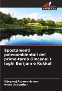Cover-Bild zum Titel 'Spostamenti paleoambientali del primo-tardo Olocene: I laghi Berijam e Kukkal' von 'Vijayaraj Rajamanickam, Hema Achyuthan'