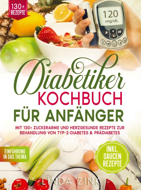 Diabetiker Kochbuch für Anfänger - Linda Zink