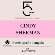 Cover-Bild zum Titel 'Cindy Sherman: Kurzbiografie kompakt' von 'Minuten, Minuten Biografien, Lea Pfeiffer'
