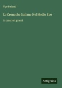 Cover-Bild zum Titel 'Le Cronache Italiane Nel Medio Evo' von 'Ugo Balzani'