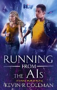 Running From The AIs - Kevin R Coleman