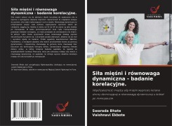 Cover-Bild zum Titel 'Si¿a mi¿¿ni i równowaga dynamiczna - badanie korelacyjne.' von 'Swarada Bhate, Vaishnavi Ekbote'