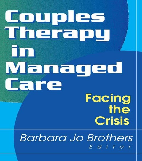 Couples Therapy in Managed Care - Barbara Jo Brothers