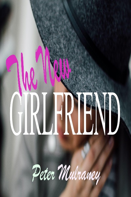 The New Girlfriend - Peter Mulraney