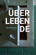 Cover-Bild zum Titel 'Überlebende' von 'Jan Holmes'