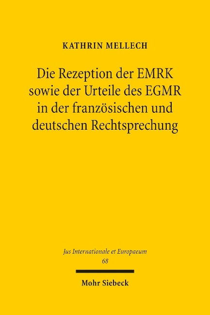 Die Rezeption der EMRK sowie der Urteile des EGMR in der französischen und deutschen Rechtsprechung - Kathrin Mellech