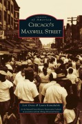 Cover-Bild zum Titel 'Chicago's Maxwell Street' von 'Lori Grove, Laura Kamadelski, Str Maxwell'