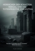 Herrscher der Schatten: Nergal und die Totenpriester von Kutha - Pilar Hernan