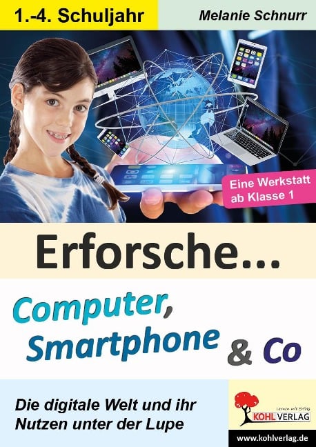 Erforsche Computer, Smartphone und Co - Melanie Schnurr