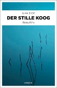 Cover-Bild zum Titel 'Der stille Koog' von 'Ilka Dick'