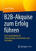 Cover-Bild zum Titel 'B2B-Akquise zum Erfolg führen' von 'Sven Phillips'