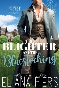 The Blighter and the Bluestocking (The Ashbourne Legacy, #1) - Eliana Piers