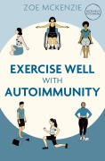 Cover-Bild zum Titel 'Exercise Well With Autoimmunity' von 'Zoe Mckenzie'