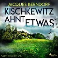 Cover-Bild zum Titel 'Kischkewitz ahnt etwas - Kurzkrimi aus der Eifel (Ungekürzt)' von 'Jacques Berndorf'