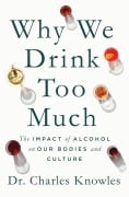 Cover-Bild zum Titel 'Why We Drink Too Much' von 'Charles Knowles'