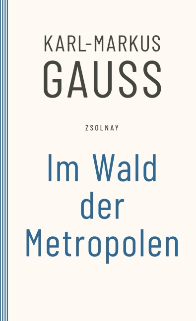 Im Wald der Metropolen - Karl-Markus Gauß