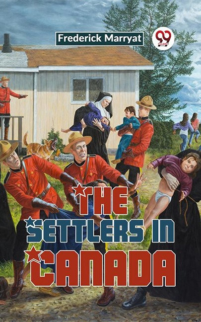 The Settlers In Canada - Frederick Marryat