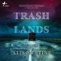 Cover-Bild zum Titel 'Trashlands Lib/E' von 'Alison Stine'
