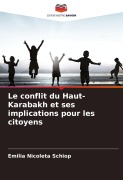 Cover-Bild zum Titel 'Le conflit du Haut-Karabakh et ses implications pour les citoyens' von 'Emilia Nicoleta Schiop'